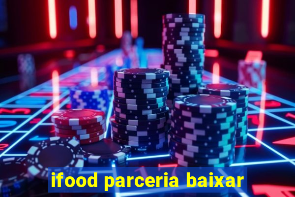 ifood parceria baixar